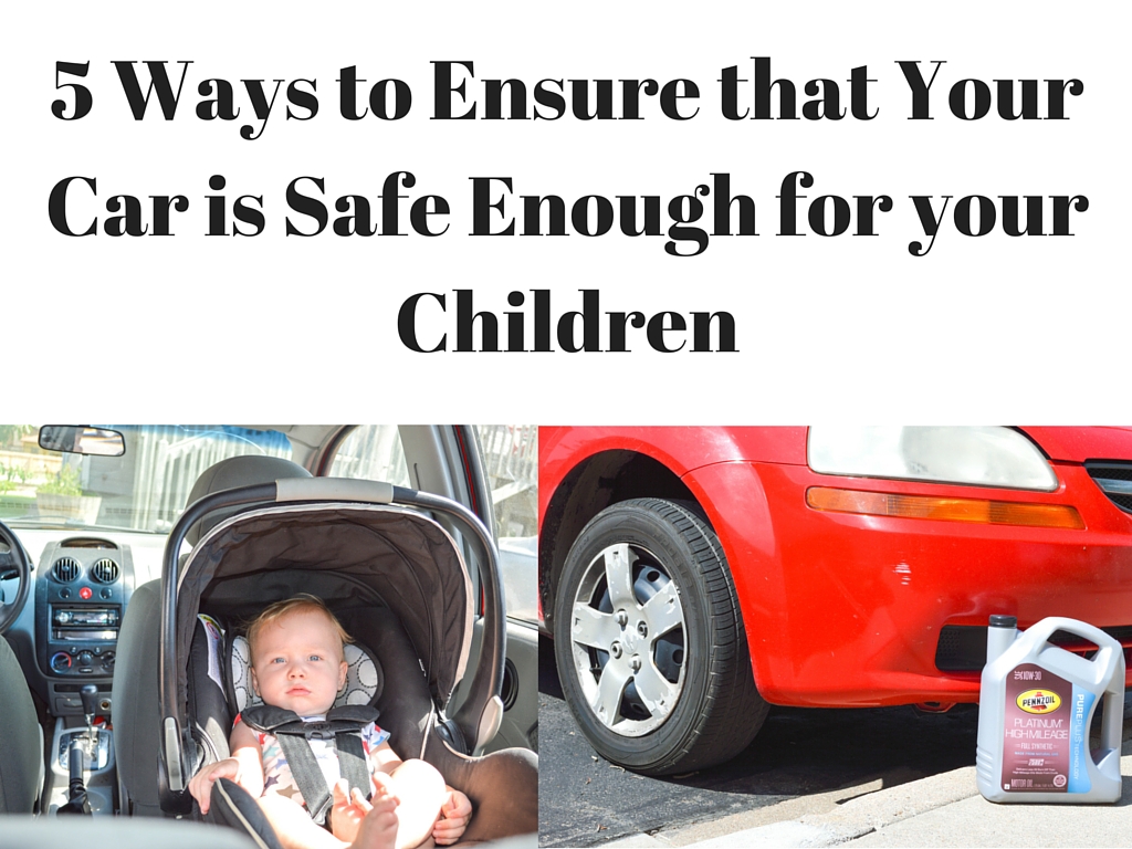 5 Ways to Ensure that Your Car is Safe Enough for your Children